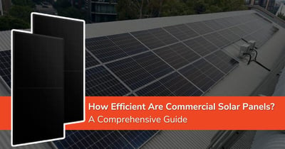 How Efficient Are Commercial Solar Panels? A Comprehensive Guide